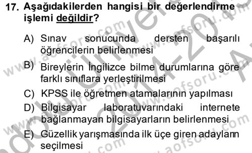 Ölçme Ve Değerlendirme Dersi 2014 - 2015 Yılı (Vize) Ara Sınav Soruları 17. Soru