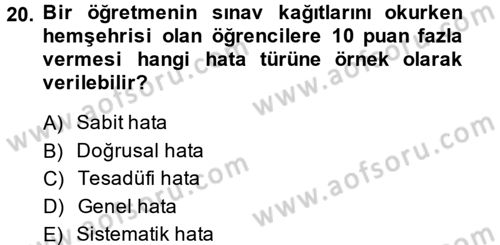 Ölçme Ve Değerlendirme Dersi 2014 - 2015 Yılı (Vize) Ara Sınav Soruları 20. Soru