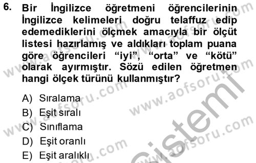 Ölçme Ve Değerlendirme Dersi 2014 - 2015 Yılı (Vize) Ara Sınav Soruları 6. Soru