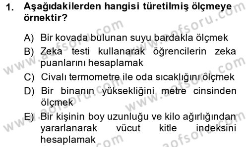 Ölçme Ve Değerlendirme Dersi 2014 - 2015 Yılı Tek Ders Sınav Soruları 1. Soru