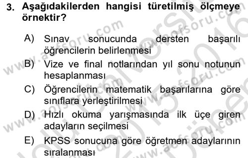 Ölçme Ve Değerlendirme Dersi 2015 - 2016 Yılı (Final) Dönem Sonu Sınav Soruları 3. Soru