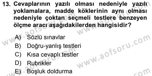 Ölçme Ve Değerlendirme Dersi 2015 - 2016 Yılı Tek Ders Sınav Soruları 13. Soru