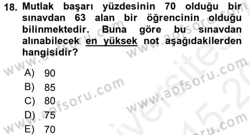 Ölçme Ve Değerlendirme Dersi 2015 - 2016 Yılı Tek Ders Sınav Soruları 18. Soru