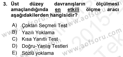 Ölçme Ve Değerlendirme Dersi 2015 - 2016 Yılı Tek Ders Sınav Soruları 3. Soru