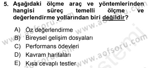 Ölçme Ve Değerlendirme Dersi 2015 - 2016 Yılı Tek Ders Sınav Soruları 5. Soru