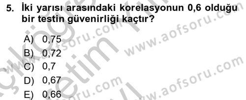 Ölçme Ve Değerlendirme Dersi 2016 - 2017 Yılı 3 Ders Sınav Soruları 5. Soru