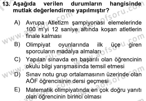 Ölçme Ve Değerlendirme Dersi 2016 - 2017 Yılı (Final) Dönem Sonu Sınav Soruları 13. Soru