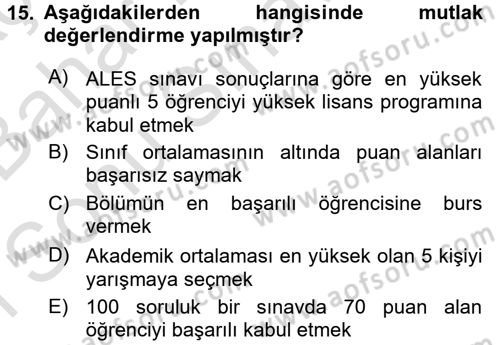 Ölçme Ve Değerlendirme Dersi 2016 - 2017 Yılı (Final) Dönem Sonu Sınav Soruları 15. Soru