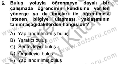 Özel Öğretim Yöntemleri 1 Dersi Ara Sınavı Deneme Sınav Soruları 6. Soru