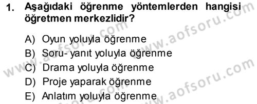 Özel Öğretim Yöntemleri 1 Dersi 2013 - 2014 Yılı (Final) Dönem Sonu Sınav Soruları 1. Soru