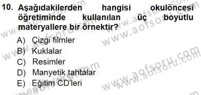 Okulöncesinde Öğretim Teknolojisi Ve Materyal Tasarımı Dersi 2012 - 2013 Yılı (Final) Dönem Sonu Sınav Soruları 10. Soru