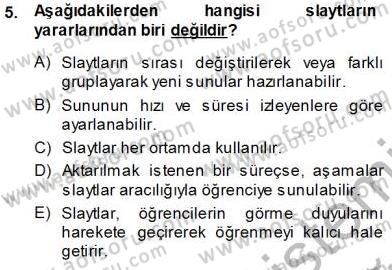 Okulöncesinde Öğretim Teknolojisi Ve Materyal Tasarımı Dersi 2013 - 2014 Yılı Tek Ders Sınav Soruları 5. Soru