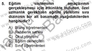 Türk Eğitim Sistemi Ve Okul Yönetimi Dersi 2012 - 2013 Yılı (Final) Dönem Sonu Sınavı 5. Soru