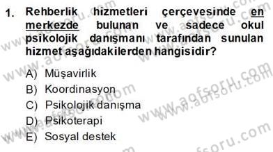 Rehberlik Dersi 2013 - 2014 Yılı (Vize) Ara Sınav Soruları 1. Soru