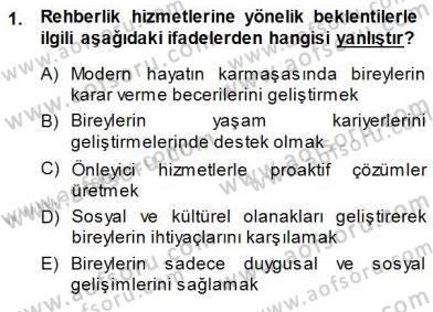 Rehberlik Dersi 2013 - 2014 Yılı (Final) Dönem Sonu Sınav Soruları 1. Soru