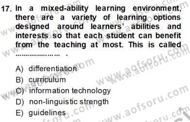 Özel Öğretim Yöntemleri Dersi 2013 - 2014 Yılı (Vize) Ara Sınav Soruları 17. Soru