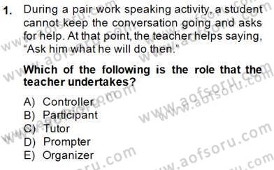 Özel Öğretim Yöntemleri Dersi 2013 - 2014 Yılı (Final) Dönem Sonu Sınav Soruları 1. Soru