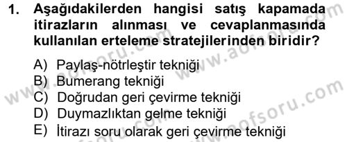 Kişisel Satış Teknikleri Dersi 2012 - 2013 Yılı (Vize) Ara Sınav Soruları 1. Soru