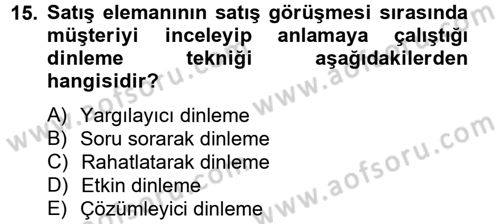 Kişisel Satış Teknikleri Dersi 2012 - 2013 Yılı (Vize) Ara Sınav Soruları 15. Soru