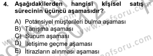Kişisel Satış Teknikleri Dersi 2012 - 2013 Yılı (Vize) Ara Sınav Soruları 4. Soru