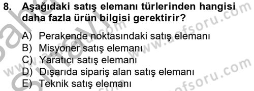 Kişisel Satış Teknikleri Dersi 2012 - 2013 Yılı (Vize) Ara Sınav Soruları 8. Soru