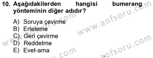 Kişisel Satış Teknikleri Dersi 2012 - 2013 Yılı (Final) Dönem Sonu Sınav Soruları 10. Soru