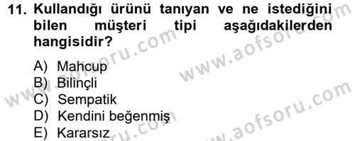 Kişisel Satış Teknikleri Dersi 2012 - 2013 Yılı (Final) Dönem Sonu Sınav Soruları 11. Soru