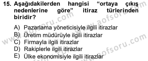 Kişisel Satış Teknikleri Dersi 2012 - 2013 Yılı (Final) Dönem Sonu Sınav Soruları 15. Soru