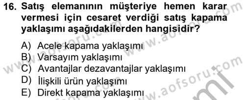 Kişisel Satış Teknikleri Dersi 2012 - 2013 Yılı (Final) Dönem Sonu Sınav Soruları 16. Soru