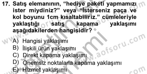 Kişisel Satış Teknikleri Dersi 2012 - 2013 Yılı (Final) Dönem Sonu Sınav Soruları 17. Soru