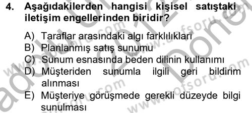 Kişisel Satış Teknikleri Dersi 2012 - 2013 Yılı (Final) Dönem Sonu Sınav Soruları 4. Soru
