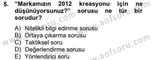 Kişisel Satış Teknikleri Dersi 2012 - 2013 Yılı (Final) Dönem Sonu Sınav Soruları 5. Soru