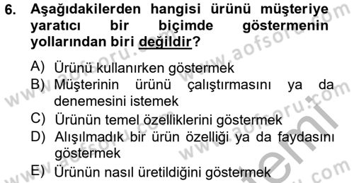 Kişisel Satış Teknikleri Dersi 2012 - 2013 Yılı (Final) Dönem Sonu Sınav Soruları 6. Soru
