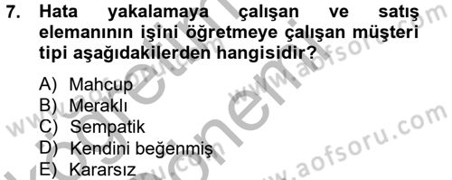 Kişisel Satış Teknikleri Dersi 2012 - 2013 Yılı (Final) Dönem Sonu Sınav Soruları 7. Soru