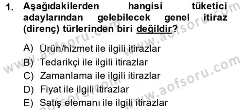 Kişisel Satış Teknikleri Dersi 2013 - 2014 Yılı (Vize) Ara Sınav Soruları 1. Soru