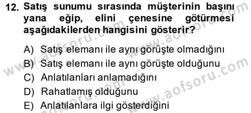 Kişisel Satış Teknikleri Dersi 2013 - 2014 Yılı (Vize) Ara Sınav Soruları 12. Soru