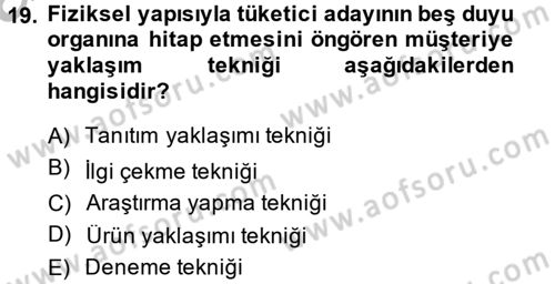 Kişisel Satış Teknikleri Dersi 2013 - 2014 Yılı (Vize) Ara Sınav Soruları 19. Soru