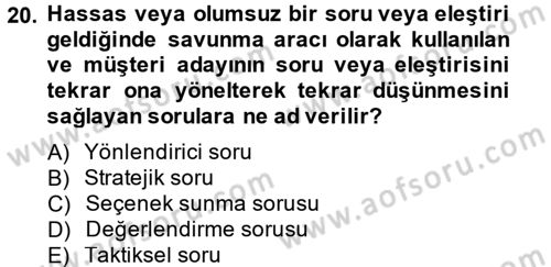 Kişisel Satış Teknikleri Dersi 2013 - 2014 Yılı (Vize) Ara Sınav Soruları 20. Soru