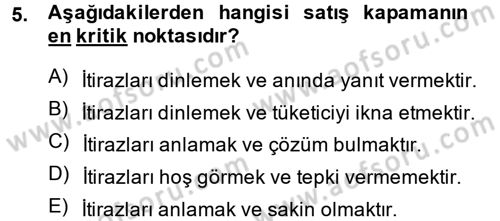 Kişisel Satış Teknikleri Dersi 2013 - 2014 Yılı (Vize) Ara Sınav Soruları 5. Soru