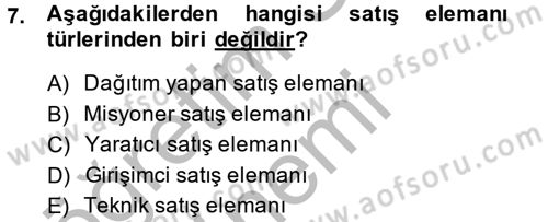 Kişisel Satış Teknikleri Dersi 2013 - 2014 Yılı (Vize) Ara Sınav Soruları 7. Soru