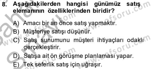 Kişisel Satış Teknikleri Dersi 2013 - 2014 Yılı (Vize) Ara Sınav Soruları 8. Soru