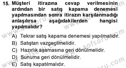 Kişisel Satış Teknikleri Dersi 2013 - 2014 Yılı (Final) Dönem Sonu Sınav Soruları 15. Soru