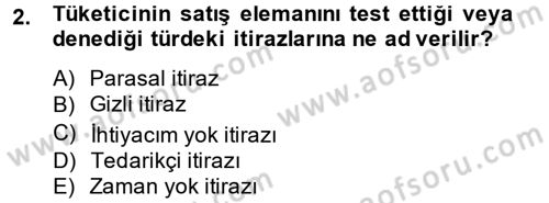 Kişisel Satış Teknikleri Dersi 2013 - 2014 Yılı (Final) Dönem Sonu Sınav Soruları 2. Soru