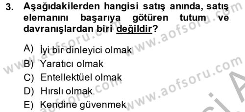 Kişisel Satış Teknikleri Dersi 2013 - 2014 Yılı (Final) Dönem Sonu Sınav Soruları 3. Soru