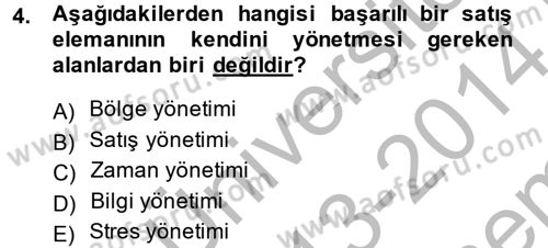 Kişisel Satış Teknikleri Dersi 2013 - 2014 Yılı (Final) Dönem Sonu Sınav Soruları 4. Soru