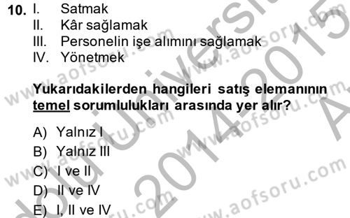 Kişisel Satış Teknikleri Dersi 2014 - 2015 Yılı (Vize) Ara Sınav Soruları 10. Soru