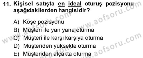 Kişisel Satış Teknikleri Dersi 2014 - 2015 Yılı (Vize) Ara Sınav Soruları 11. Soru