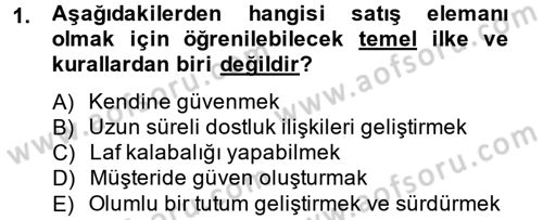 Kişisel Satış Teknikleri Dersi 2014 - 2015 Yılı (Final) Dönem Sonu Sınav Soruları 1. Soru
