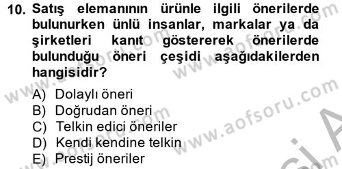 Kişisel Satış Teknikleri Dersi 2014 - 2015 Yılı (Final) Dönem Sonu Sınav Soruları 10. Soru