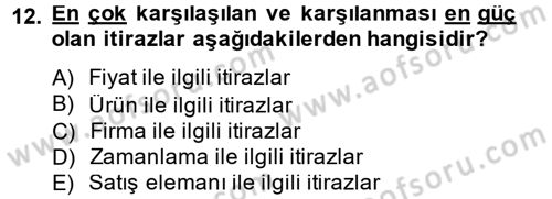 Kişisel Satış Teknikleri Dersi 2014 - 2015 Yılı (Final) Dönem Sonu Sınav Soruları 12. Soru
